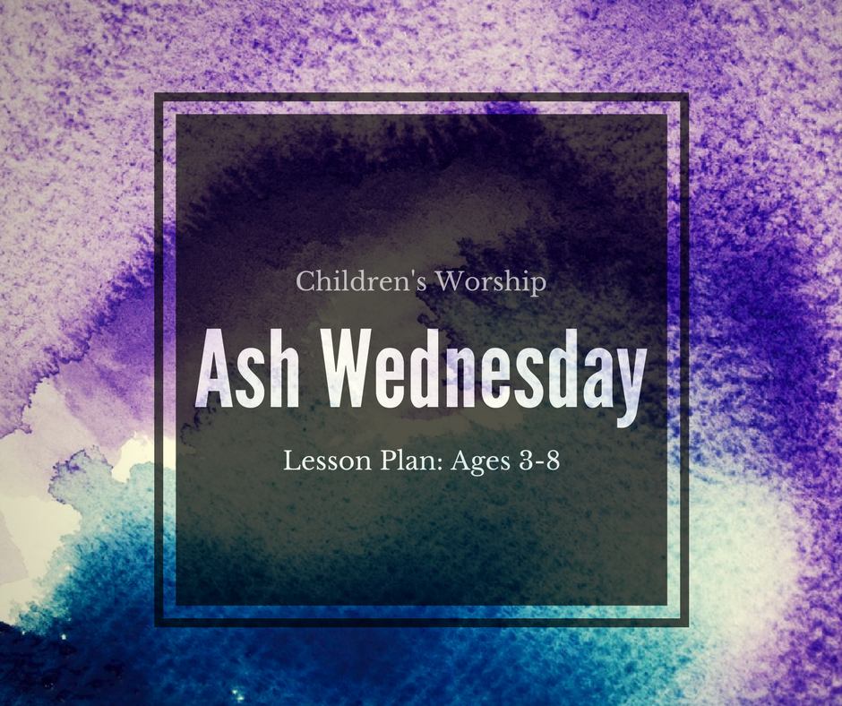 Children's Worship: Ash Wednesday Plan